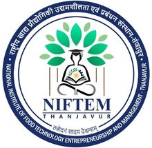 National Institute of Food Technology, Entrepreneurship and Management (NIFTEM-T), Thanjavur